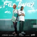 Ayomide Sounds Ft. Davido – Far Away