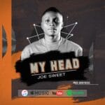 Joe Sweet – My head