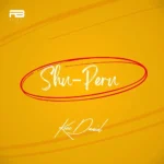 Kizz Daniel – Shu-Peru