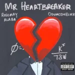 Rose May Alaba – Mr Heartbreaker ft. Odumodublvck