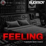 Rudeboy – Feelings Ft Christopher Martin & Acetune